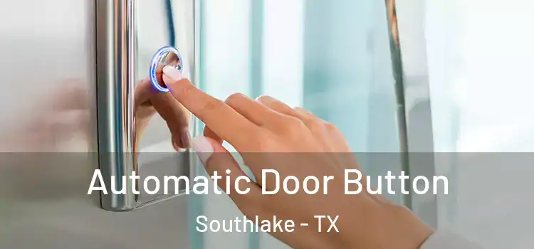 Automatic Door Button Southlake - TX
