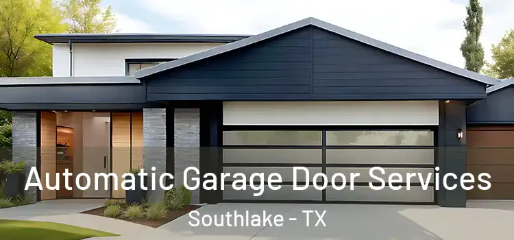  Automatic Garage Door Services Southlake - TX