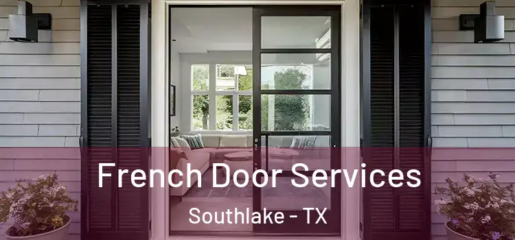 French Door Services Southlake - TX