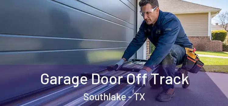  Garage Door Off Track Southlake - TX