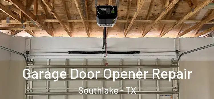  Garage Door Opener Repair Southlake - TX