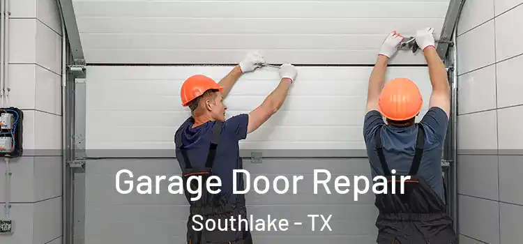 Garage Door Repair Southlake - TX