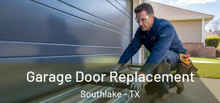  Garage Door Replacement Southlake - TX
