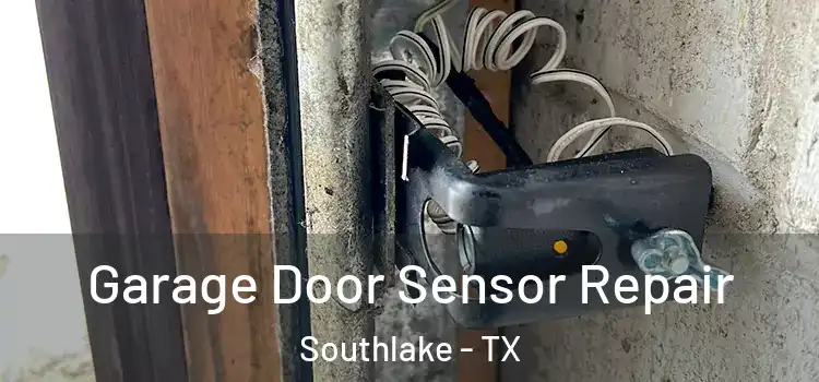 Garage Door Sensor Repair Southlake - TX