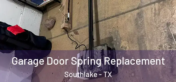  Garage Door Spring Replacement Southlake - TX