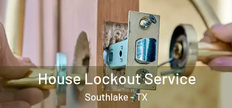 House Lockout Service Southlake - TX