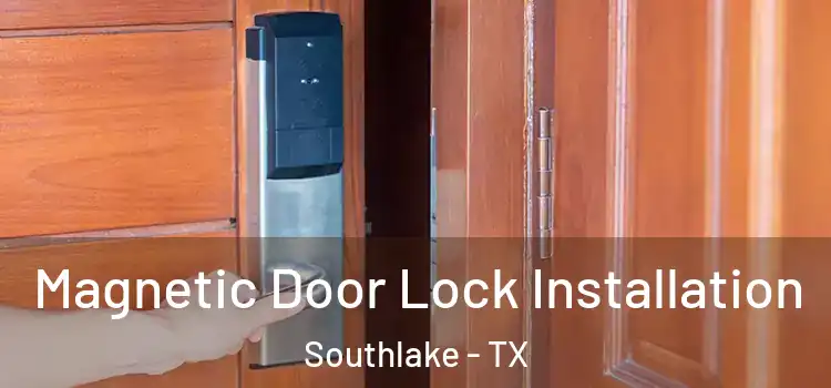  Magnetic Door Lock Installation Southlake - TX