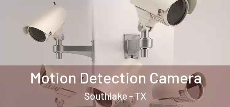  Motion Detection Camera Southlake - TX