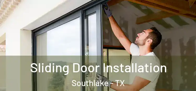 Sliding Door Installation Southlake - TX