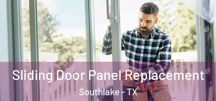  Sliding Door Panel Replacement Southlake - TX