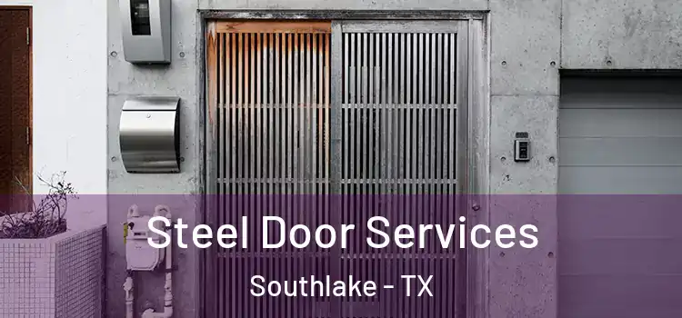  Steel Door Services Southlake - TX