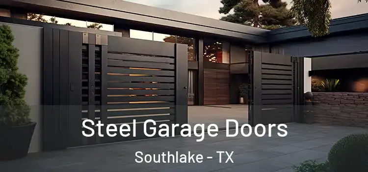 Steel Garage Doors Southlake - TX